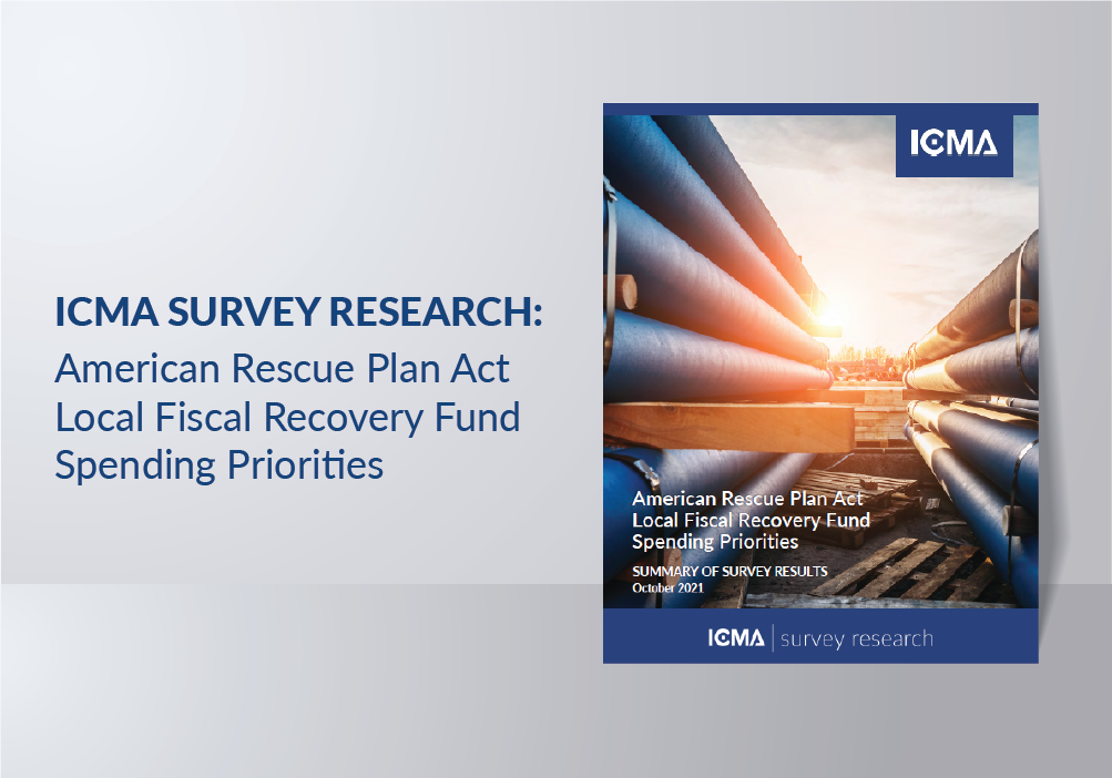 ICMA Survey Research: American Rescue Plan Act Local Fiscal Recovery ...