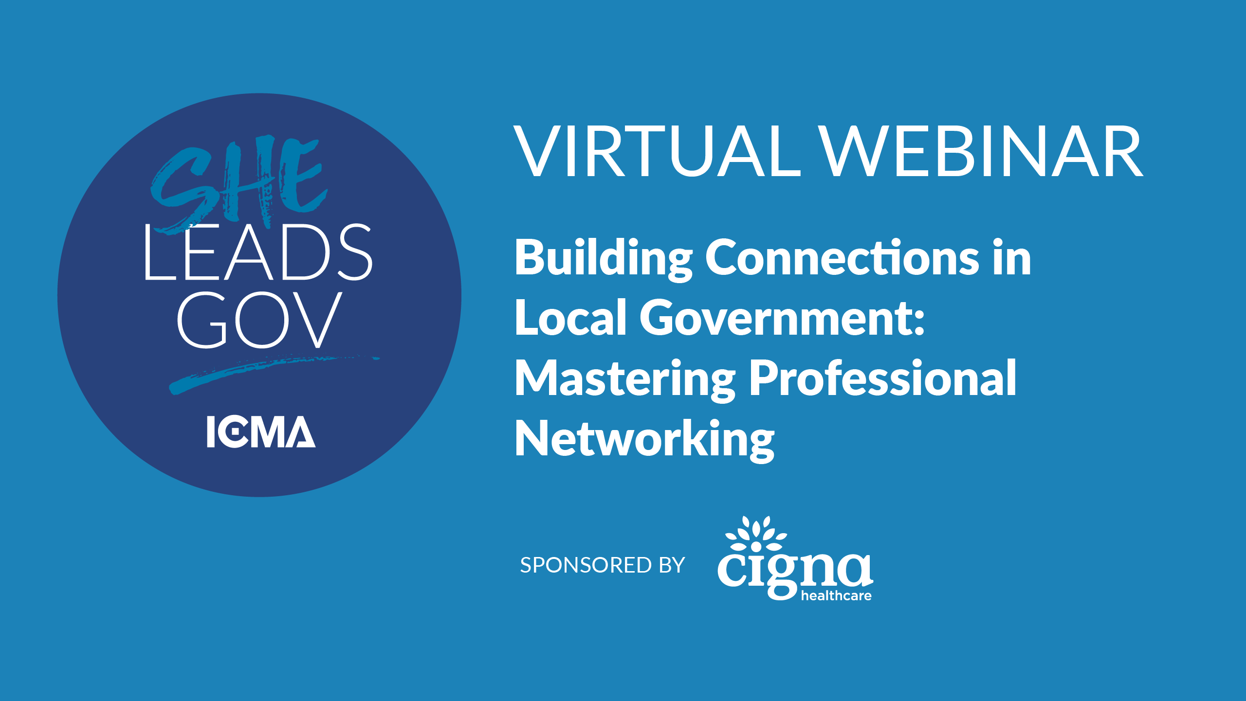SheLeadsGov Virtual Webinar: Building Connections in Local Government: Mastering Professional Networking