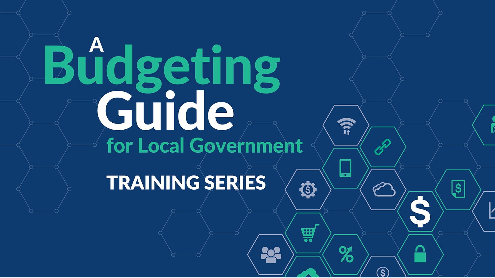 A Budgeting Guide for Local Government Training Series