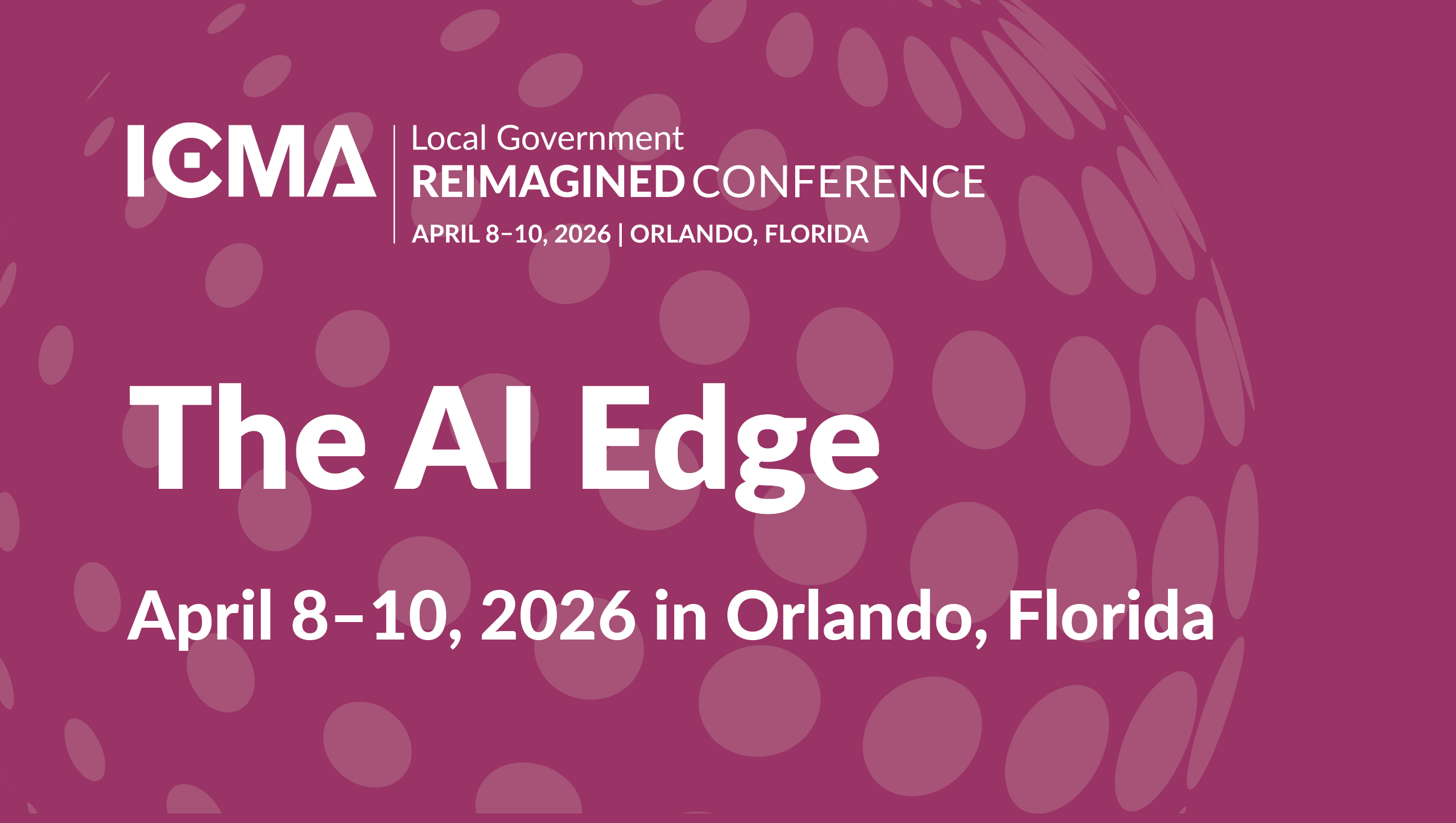 2026 ICMA Local Government Reimagined Conference (LGRC) in Orlando, FL—The AI Edge