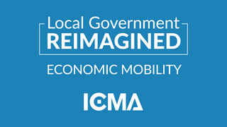 Local Government Reimagined Economic Mobility