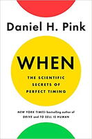 Cover of When: The Science of Perfect Timing, by Daniel Pink